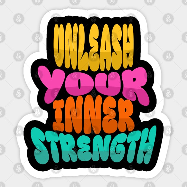 Courageous Passion: "UNLEASH YOUR INNER STRENGTH" Sticker by Steve